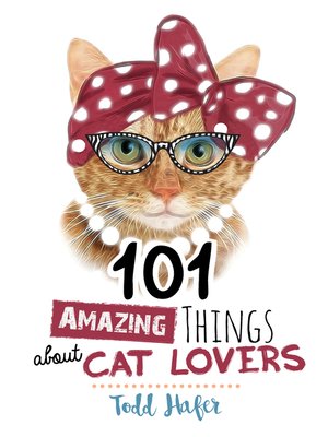 cover image of 101 Amazing Things About Cat Lovers